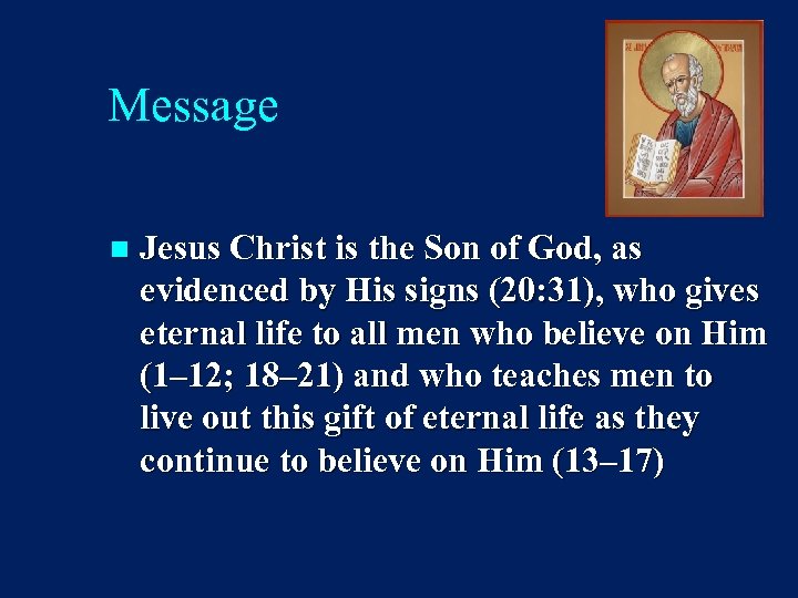 Message n Jesus Christ is the Son of God, as evidenced by His signs