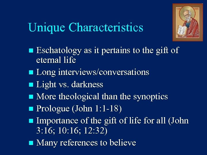 Unique Characteristics Eschatology as it pertains to the gift of eternal life n Long