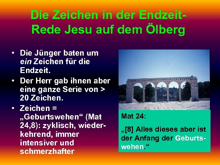 Die Zeichen in der Endzeit. Rede Jesu auf dem Ölberg • Die Jünger baten