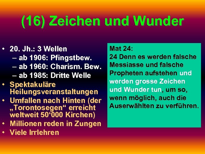 (16) Zeichen und Wunder • 20. Jh. : 3 Wellen – ab 1906: Pfingstbew.