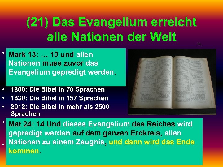 (21) Das Evangelium erreicht alle Nationen der Welt RL • Mark 13: … 10