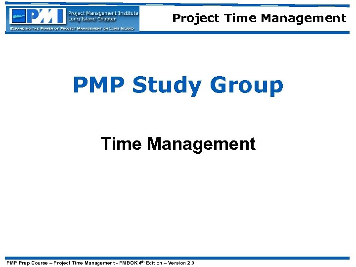 Project Time Management PMP Study Group Time Management PMP Prep Course – Project Time