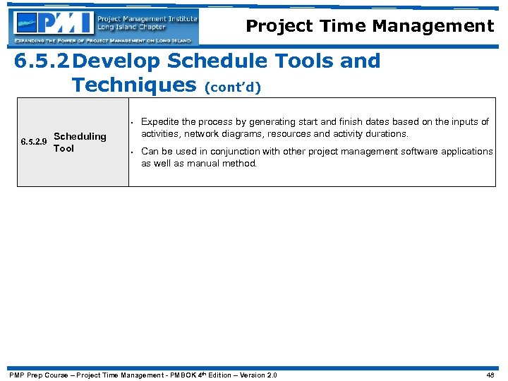 Project Time Management 6. 5. 2 Develop Schedule Tools and Techniques (cont’d) • 6.