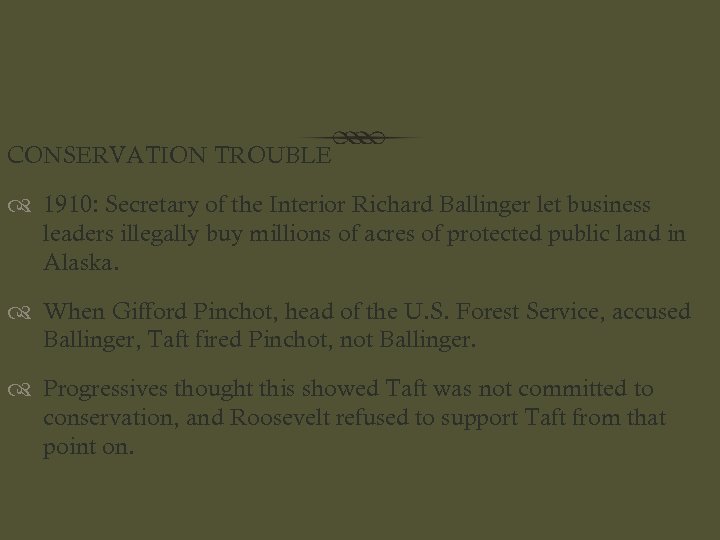 CONSERVATION TROUBLE 1910: Secretary of the Interior Richard Ballinger let business leaders illegally buy