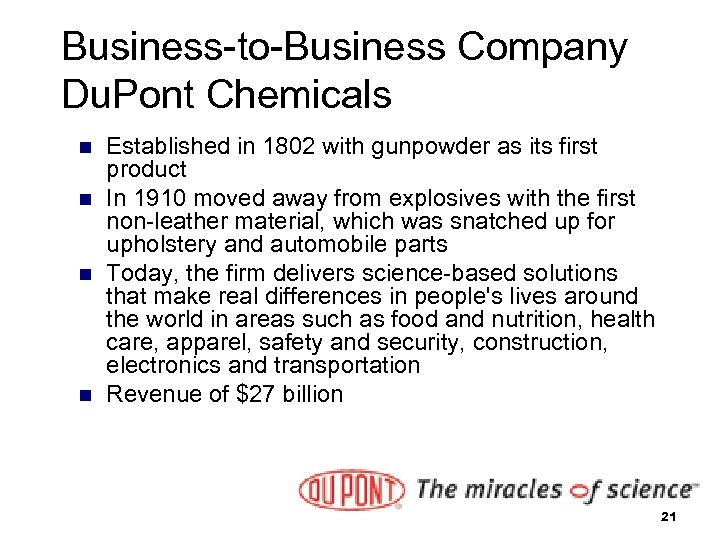 Business-to-Business Company Du. Pont Chemicals n n Established in 1802 with gunpowder as its