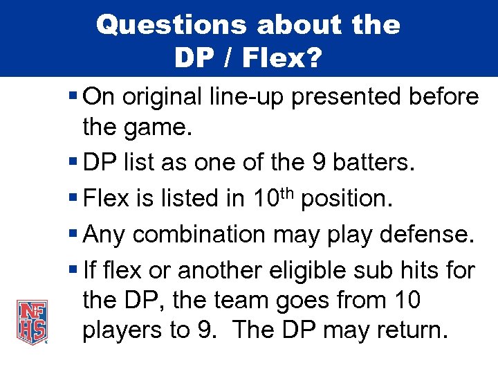 Questions about the DP / Flex? § On original line-up presented before the game.