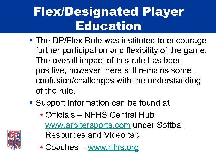 Flex/Designated Player Education § The DP/Flex Rule was instituted to encourage further participation and