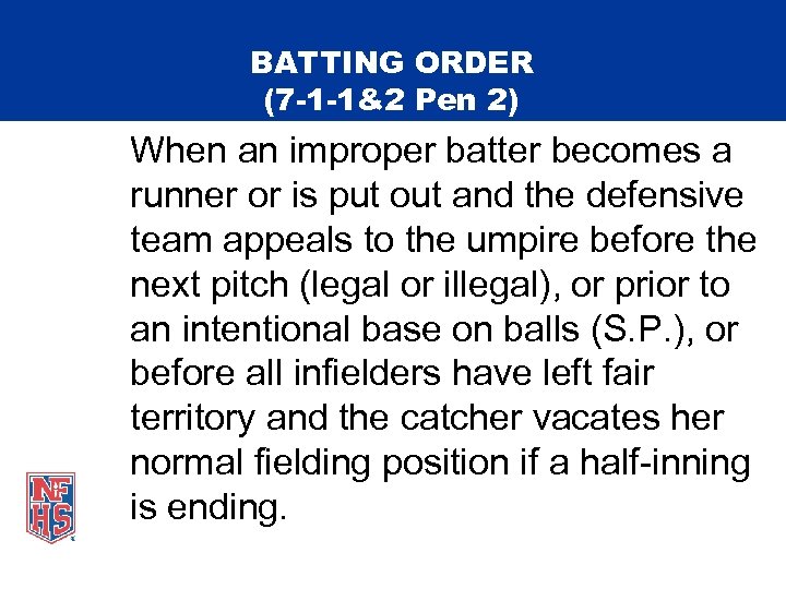 BATTING ORDER (7 -1 -1&2 Pen 2) When an improper batter becomes a runner
