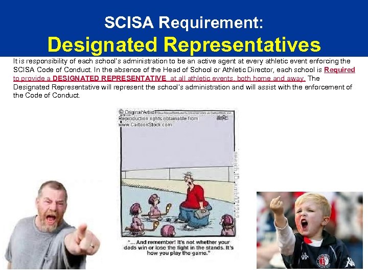 SCISA Requirement: Designated Representatives It is responsibility of each school’s administration to be an