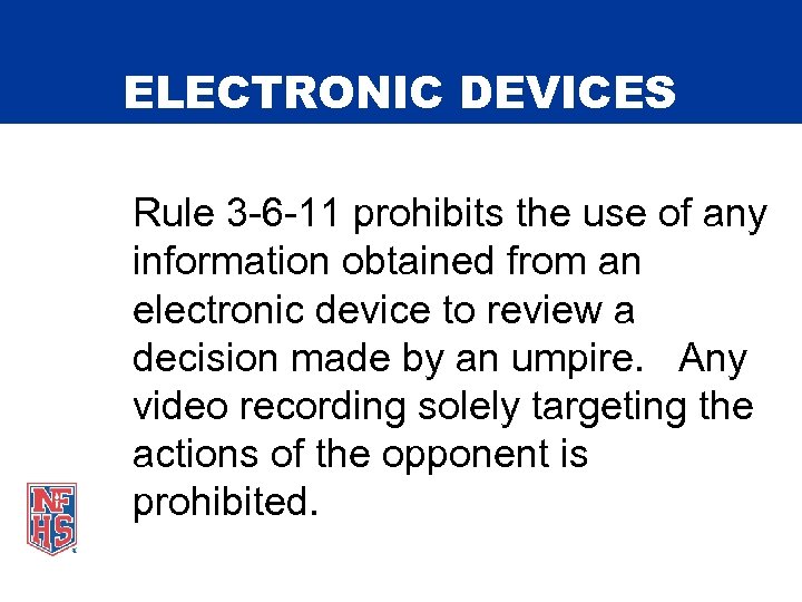 ELECTRONIC DEVICES Rule 3 -6 -11 prohibits the use of any information obtained from