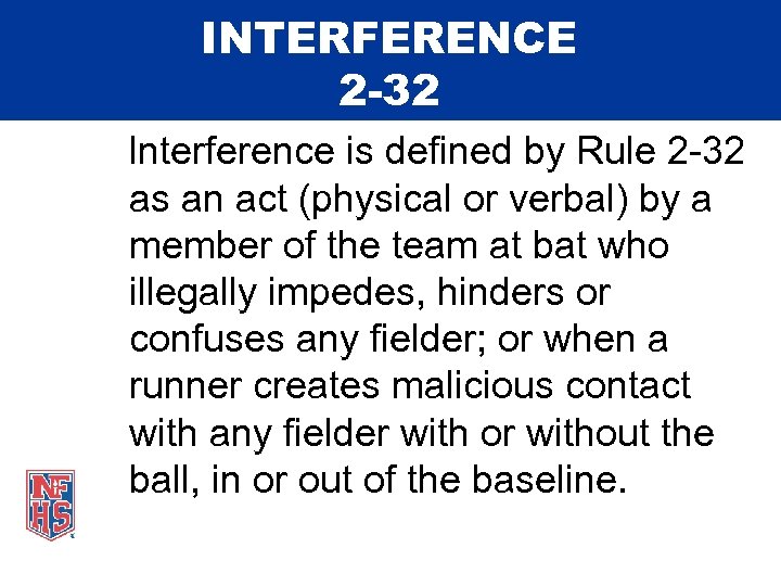 INTERFERENCE 2 -32 Interference is defined by Rule 2 -32 as an act (physical