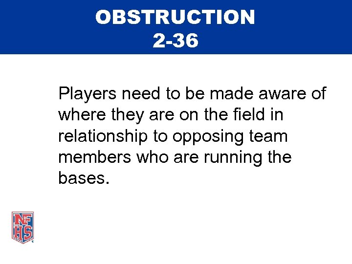 OBSTRUCTION 2 -36 Players need to be made aware of where they are on