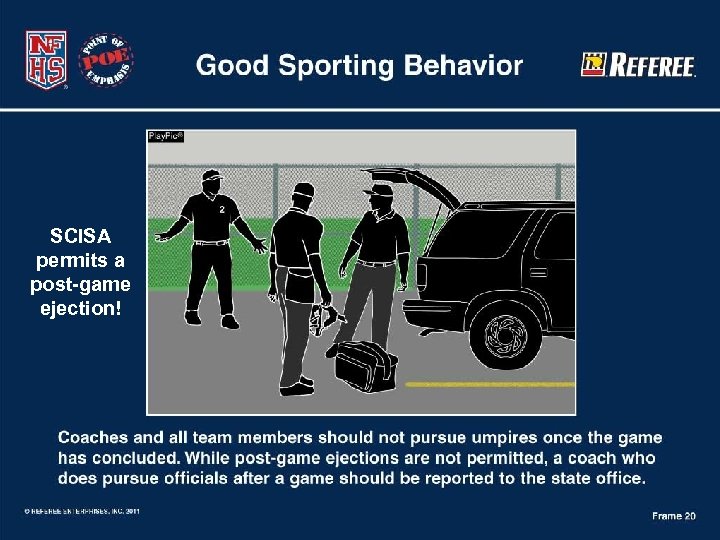 National Federation of State High School Associations SCISA permits a post-game ejection! Take Part.