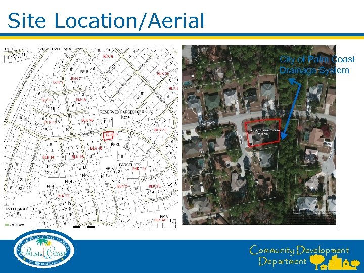 Site Location/Aerial City of Palm Coast Drainage System Community Development Department 
