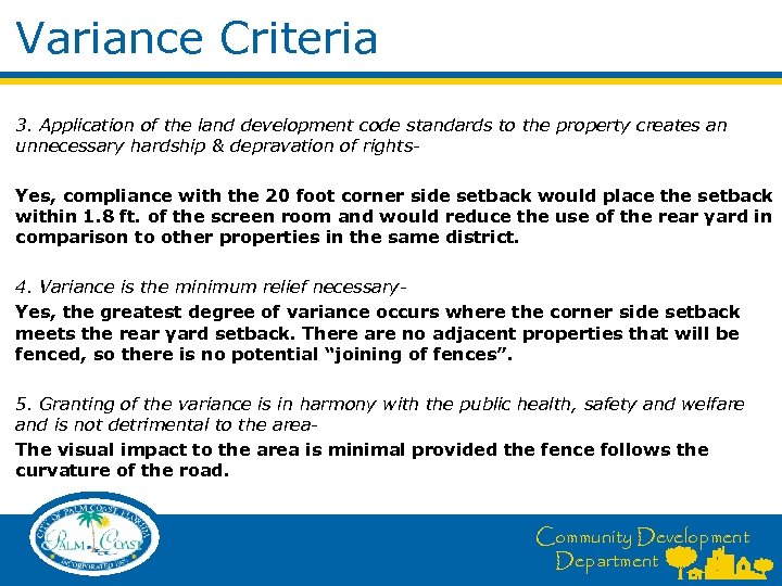 Variance Criteria 3. Application of the land development code standards to the property creates