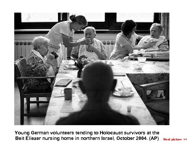 Young German volunteers tending to Holocaust survivors at the Beit Eliezer nursing home in