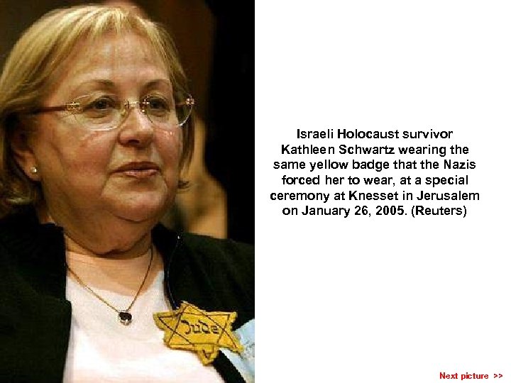 Israeli Holocaust survivor Kathleen Schwartz wearing the same yellow badge that the Nazis forced