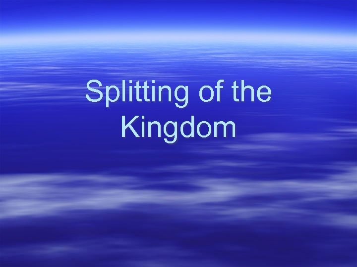 Splitting of the Kingdom 