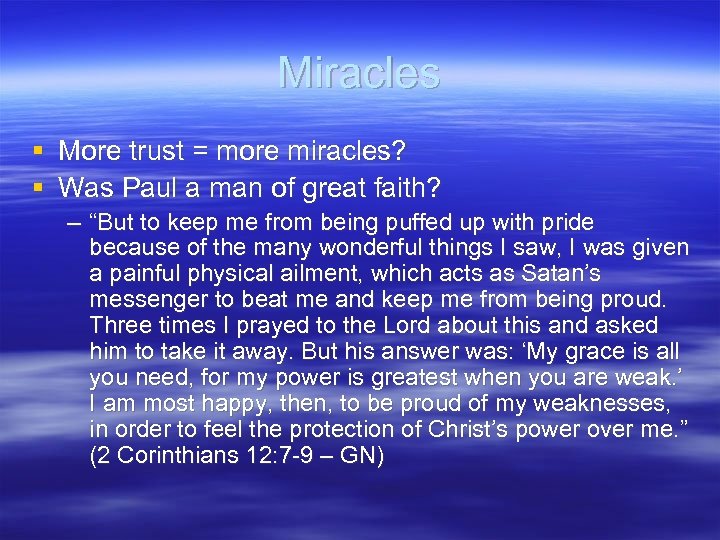 Miracles § More trust = more miracles? § Was Paul a man of great