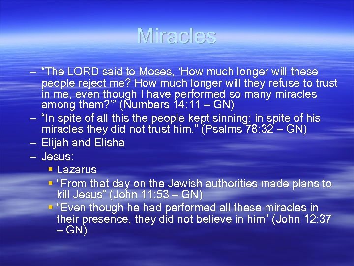 Miracles – “The LORD said to Moses, ‘How much longer will these people reject