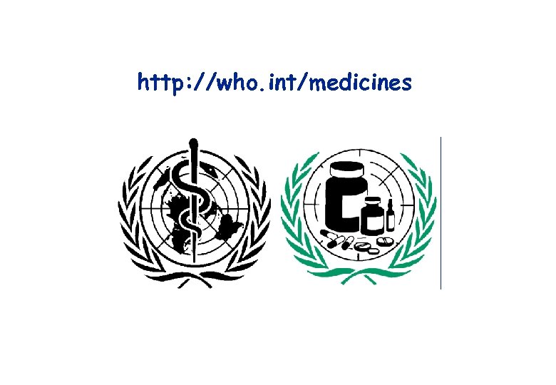 http: //who. int/medicines 