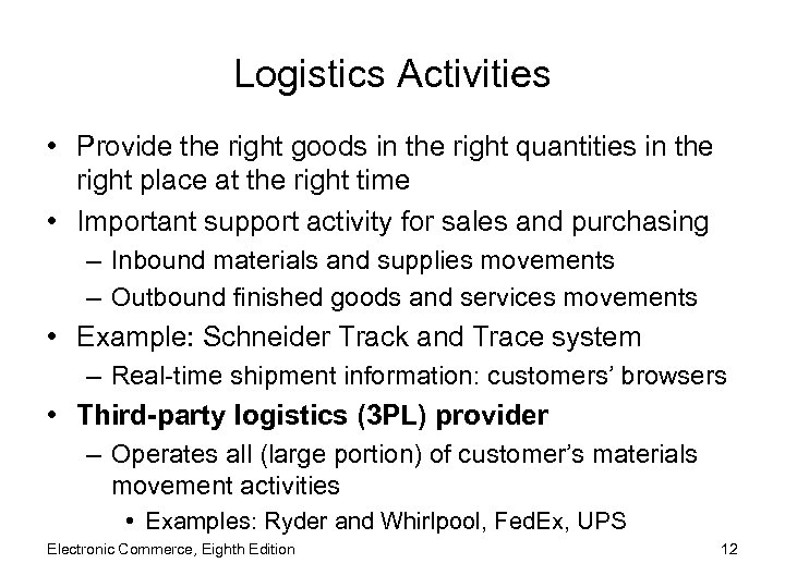 Logistics Activities • Provide the right goods in the right quantities in the right