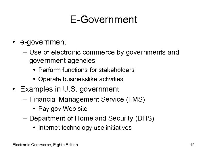 E-Government • e-government – Use of electronic commerce by governments and government agencies •