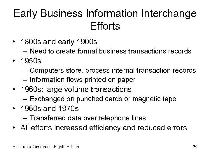 Early Business Information Interchange Efforts • 1800 s and early 1900 s – Need