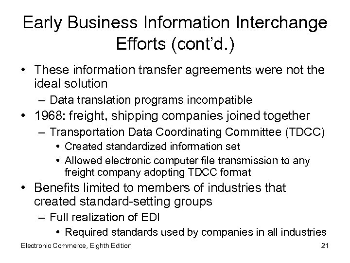 Early Business Information Interchange Efforts (cont’d. ) • These information transfer agreements were not