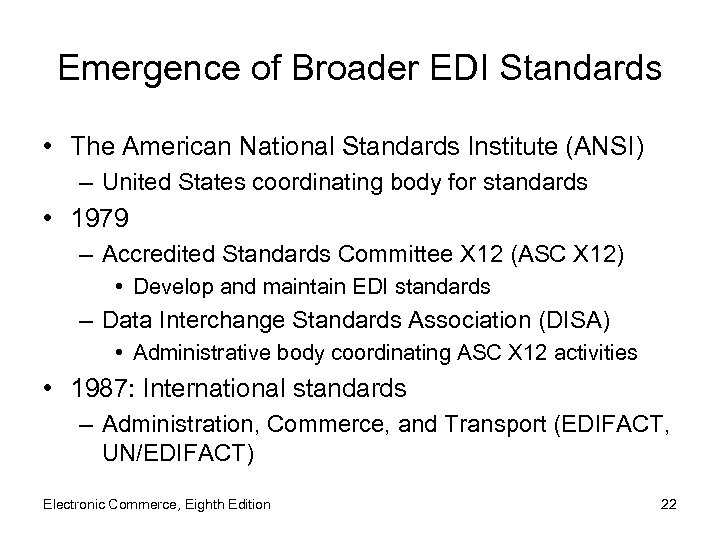 Emergence of Broader EDI Standards • The American National Standards Institute (ANSI) – United