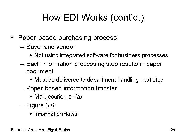 How EDI Works (cont’d. ) • Paper-based purchasing process – Buyer and vendor •