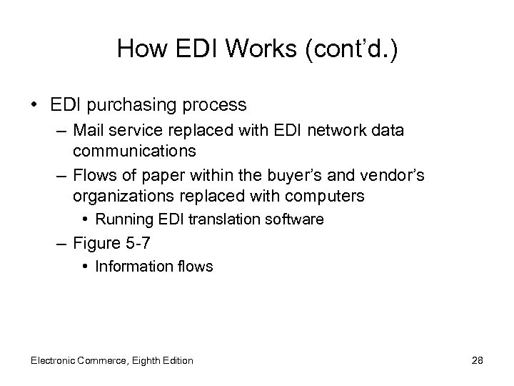 How EDI Works (cont’d. ) • EDI purchasing process – Mail service replaced with
