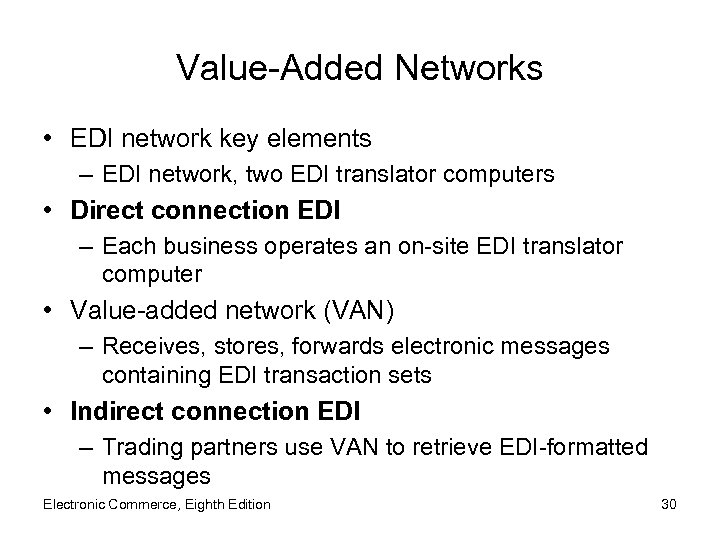 Value-Added Networks • EDI network key elements – EDI network, two EDI translator computers
