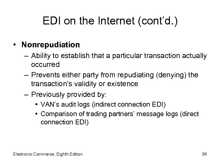 EDI on the Internet (cont’d. ) • Nonrepudiation – Ability to establish that a