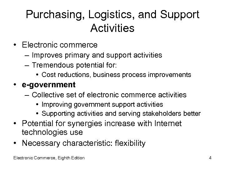 Purchasing, Logistics, and Support Activities • Electronic commerce – Improves primary and support activities