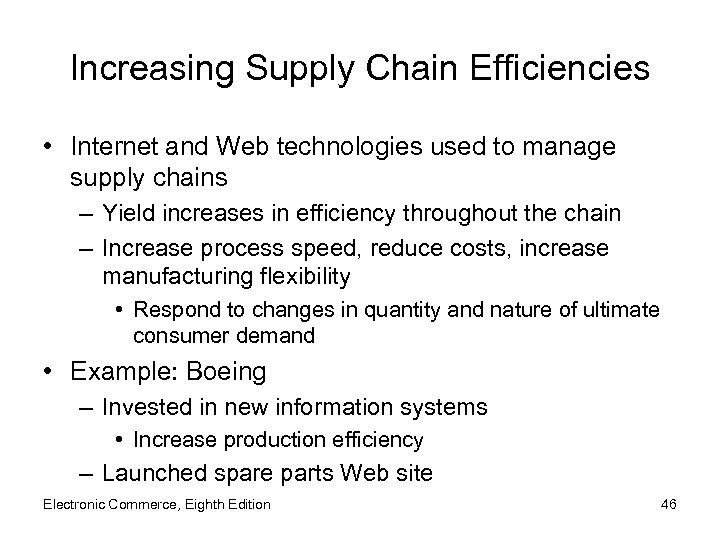 Increasing Supply Chain Efficiencies • Internet and Web technologies used to manage supply chains