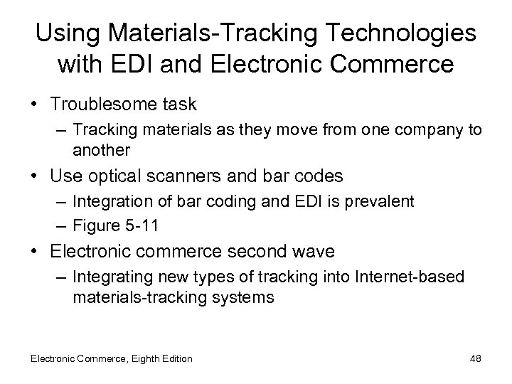 Using Materials-Tracking Technologies with EDI and Electronic Commerce • Troublesome task – Tracking materials