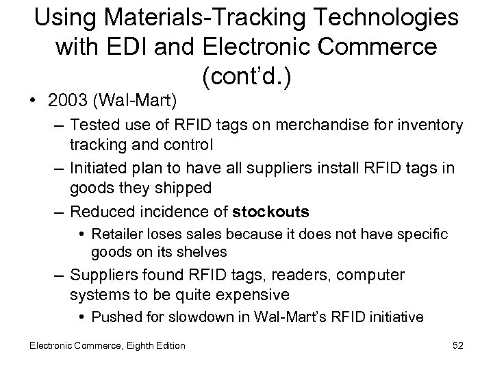 Using Materials-Tracking Technologies with EDI and Electronic Commerce (cont’d. ) • 2003 (Wal-Mart) –