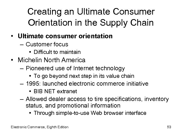Creating an Ultimate Consumer Orientation in the Supply Chain • Ultimate consumer orientation –