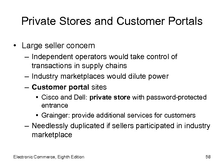 Private Stores and Customer Portals • Large seller concern – Independent operators would take