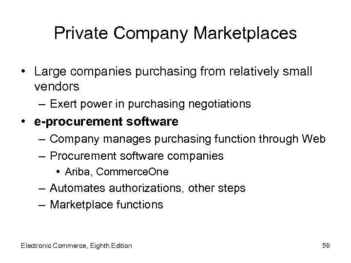 Private Company Marketplaces • Large companies purchasing from relatively small vendors – Exert power