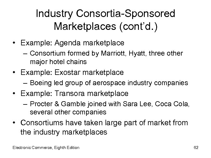 Industry Consortia-Sponsored Marketplaces (cont’d. ) • Example: Agenda marketplace – Consortium formed by Marriott,