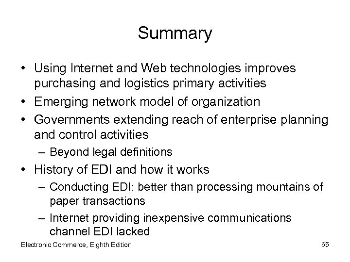 Summary • Using Internet and Web technologies improves purchasing and logistics primary activities •