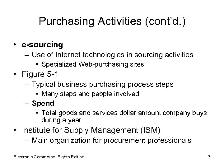 Purchasing Activities (cont’d. ) • e-sourcing – Use of Internet technologies in sourcing activities