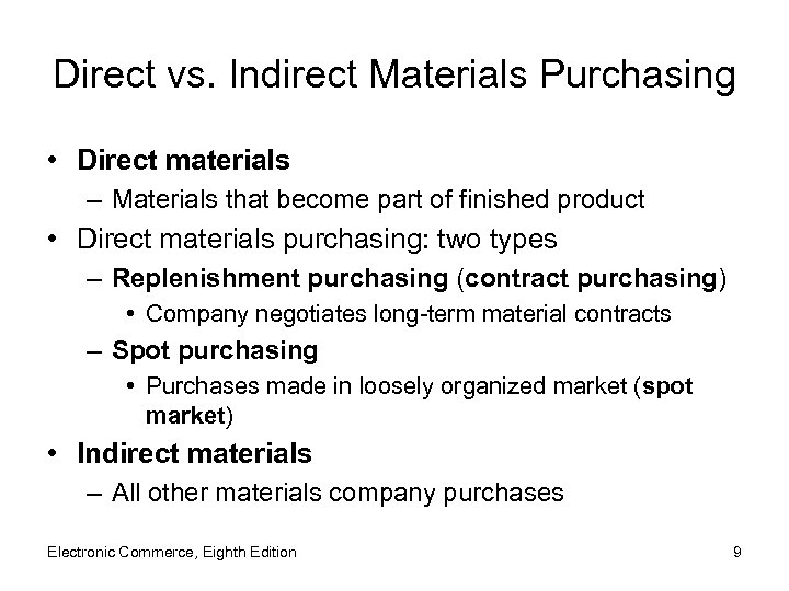 Direct vs. Indirect Materials Purchasing • Direct materials – Materials that become part of