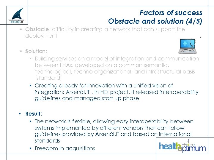 Factors of success Obstacle and solution (4/5) • Obstacle: difficulty in creating a network