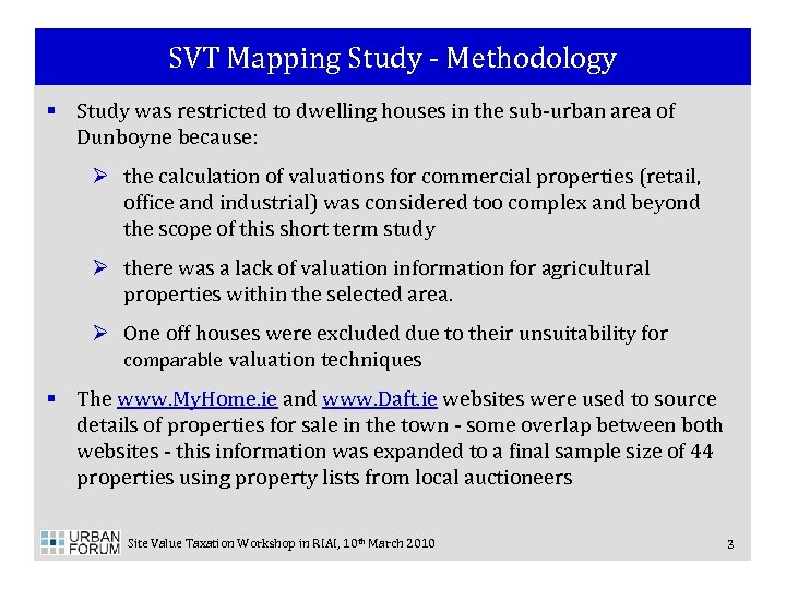 SVT Mapping Study - Methodology § Study was restricted to dwelling houses in the