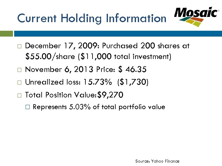 Current Holding Information December 17, 2009: Purchased 200 shares at $55. 00/share ($11, 000