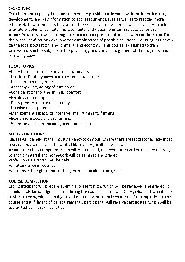 OBJECTIVES The aim of the capacity-building courses is to provide participants with the latest