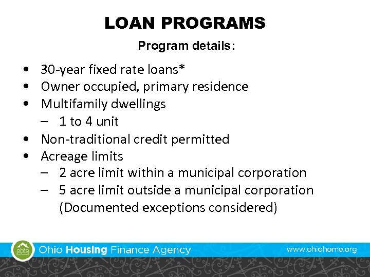 LOAN PROGRAMS Program details: • 30 -year fixed rate loans* • Owner occupied, primary